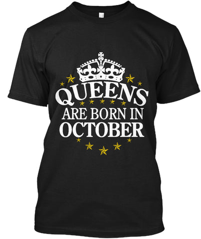 QUEENS ARE BORN IN OCTOBER T Shirt