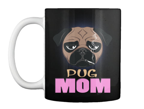 Funny Pug Mom Dog Smoking A Cigarette