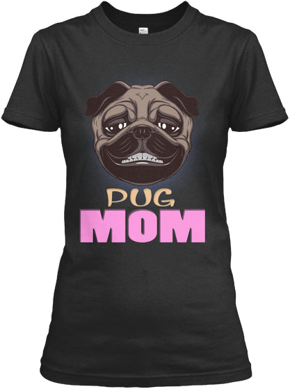 Funny Pug Smiling Mom Dog