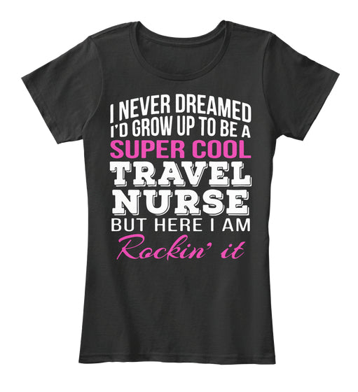 Super Cool Travel Nurse Shirt Funny Gift Tee