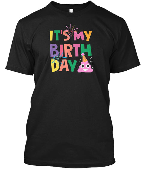 It's my birthday pink poop emoji T-Shirt