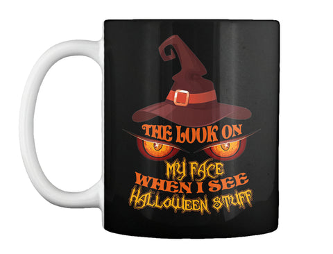 THE LOOK ON MY FACE WHEN I SEE HALLOWEEN