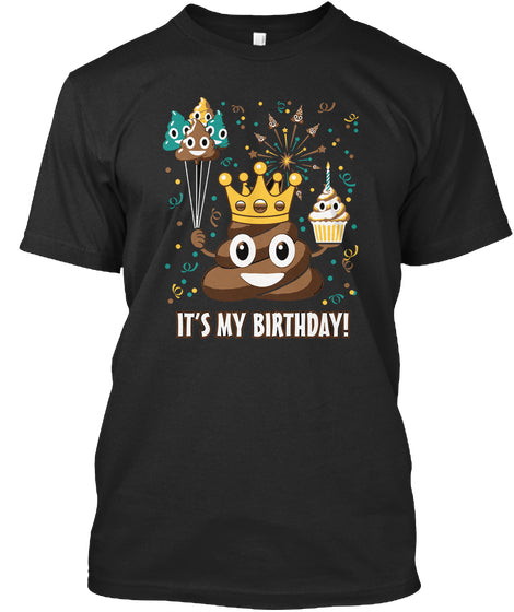 Its My Birthday Poop Emoji T-Shirt