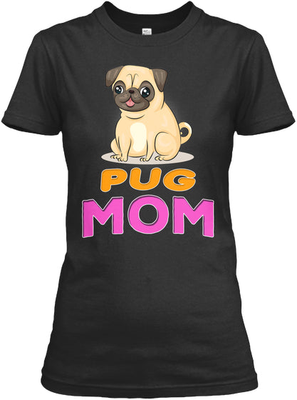 Cute Funny Pug Dog Mom