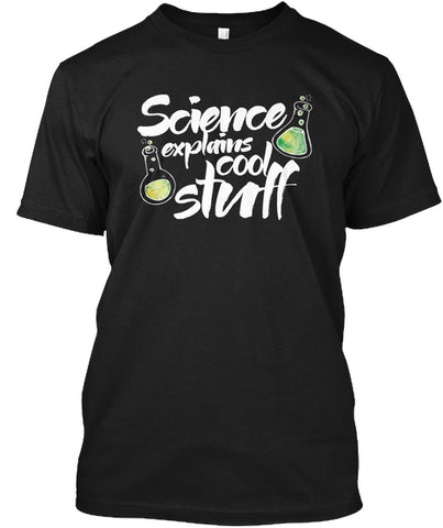 Science Explains Cool Stuff T-shirt