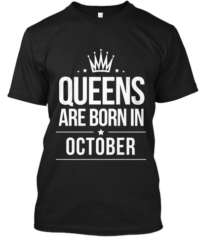 QUEENS ARE BORN IN OCTOBER T Shirt