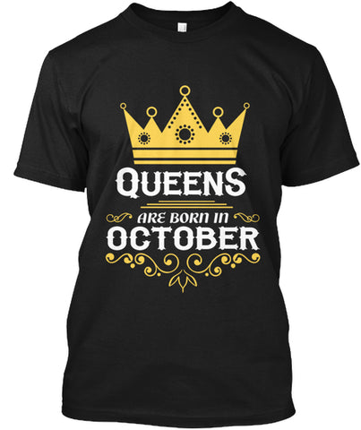 QUEENS ARE BORN IN OCTOBER T Shirt