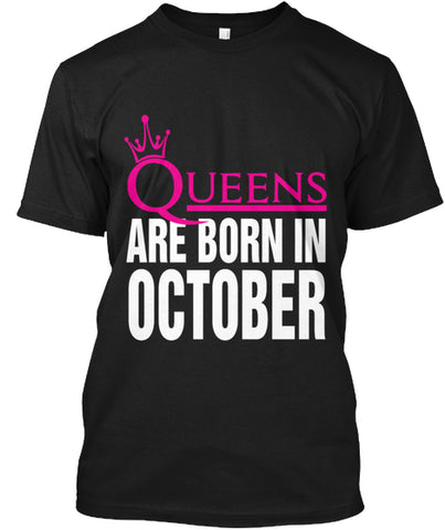 QUEENS ARE BORN IN OCTOBER T Shirt
