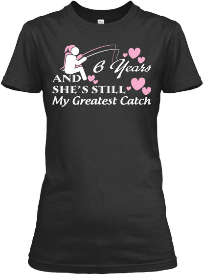 6 Years She's Still My Greatest Catch