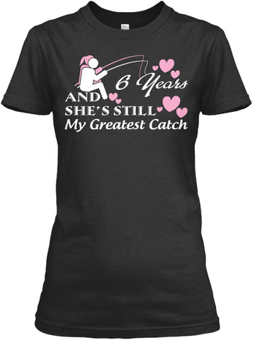 6 Years She's Still My Greatest Catch