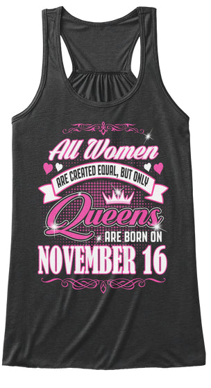 Queens Are Born On November 16 Birthday