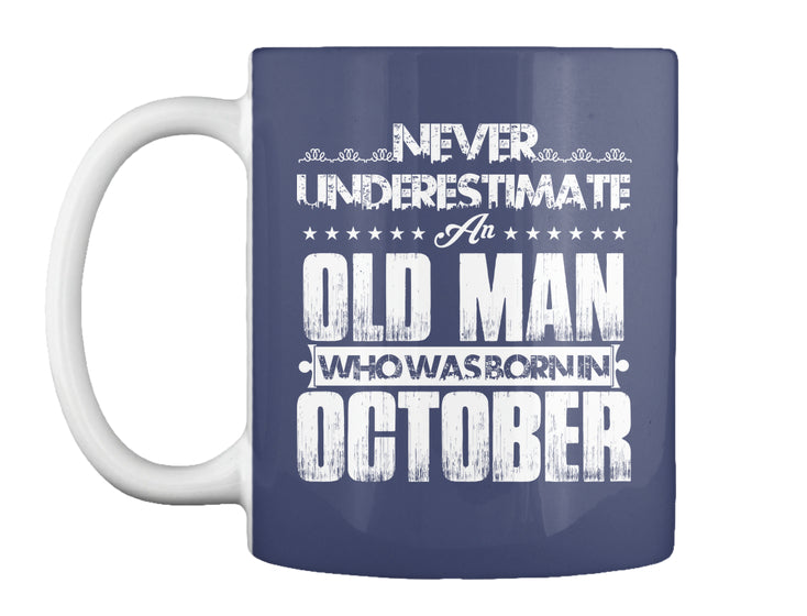 Old Man Who Was Born In October T Shirt