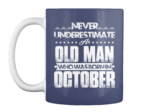 Old Man Who Was Born In October T Shirt