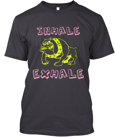 INHALE EXHALE FUNNY BULLDOG T-SHIRT