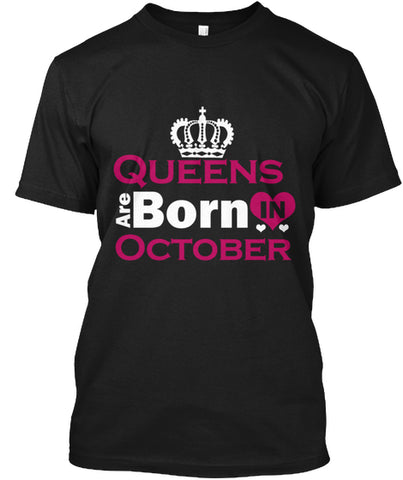 QUEENS ARE BORN IN OCTOBER T Shirt