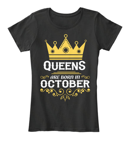 QUEENS ARE BORN IN OCTOBER T Shirt