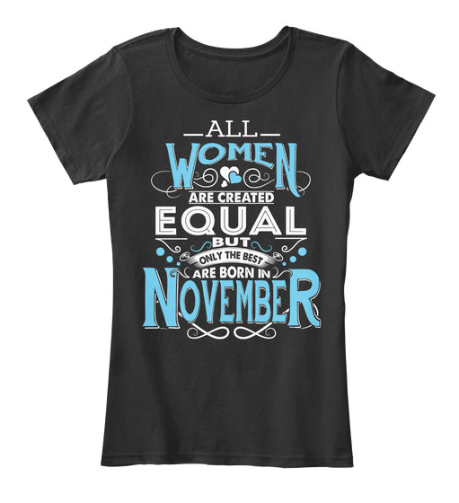 The Best Are Born in November Shirt. Birthday Gift for Women