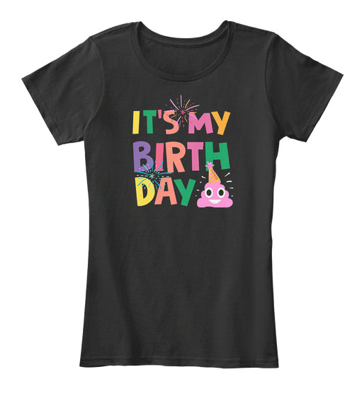 It's my birthday pink poop emoji T-Shirt