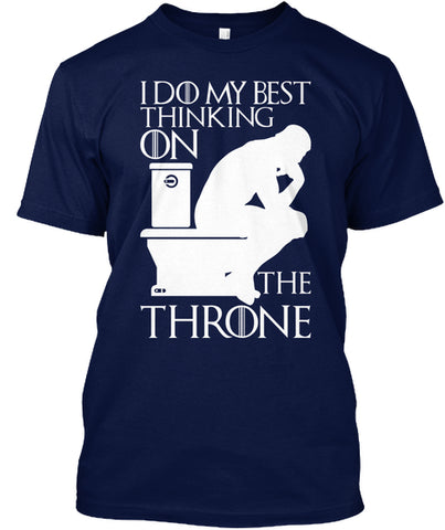 I Do My Best Thinking On The Throne