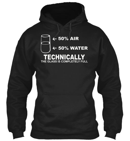 Technically The Glass Is Completely Science Sarcasm Funny Cool Humor T-Shirts