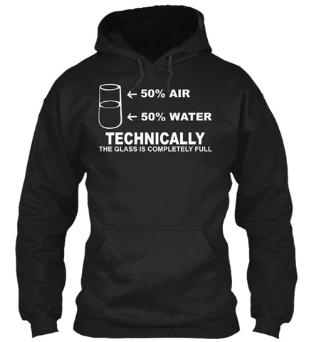 Technically The Glass Is Completely Science Sarcasm Funny Cool Humor T-Shirts