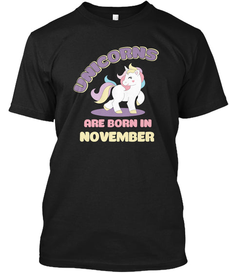 Unicorn Are Born In November Birthday T