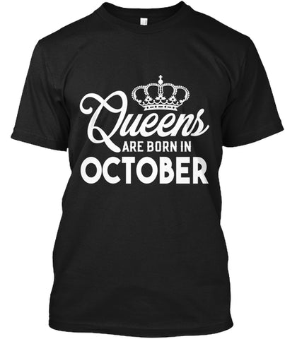 QUEENS ARE BORN IN OCTOBER T Shirt