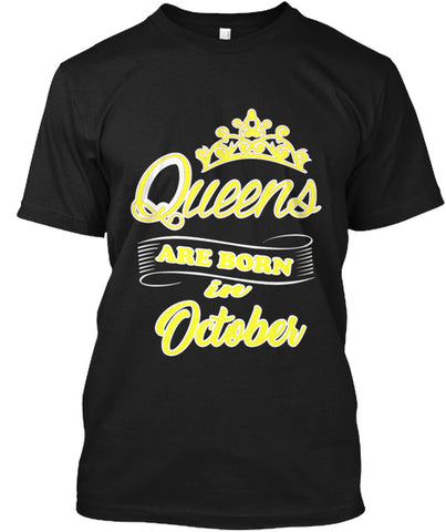 QUEENS ARE BORN IN OCTOBER T Shirt
