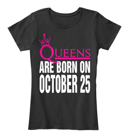 QUEENS ARE BORN IN OCTOBER T Shirt