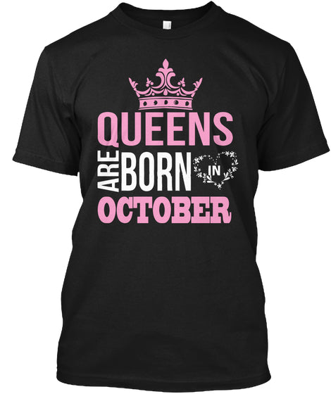 Queens are born in october T-shirt