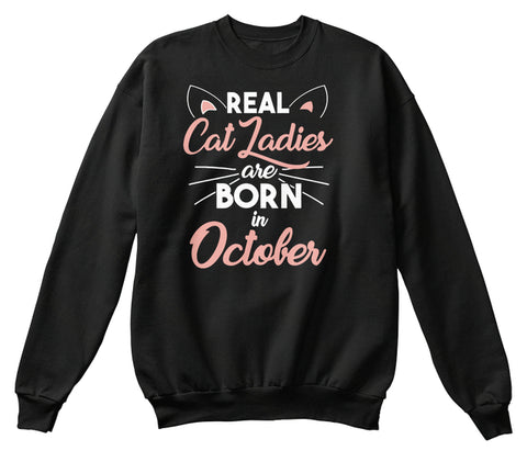 Real cat ladies are born in October T-shirt