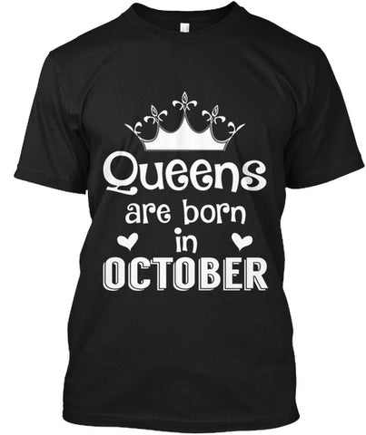 QUEENS ARE BORN IN OCTOBER T Shirt