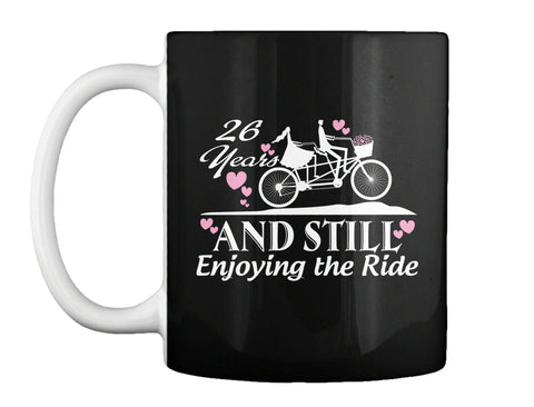 26 th years and still enjoy the ride