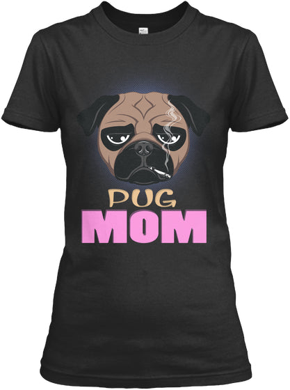 Funny Pug Mom Dog Smoking A Cigarette