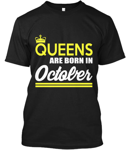 QUEENS ARE BORN IN OCTOBER T Shirt