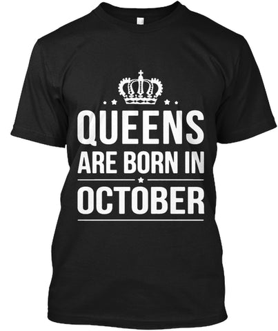 QUEENS ARE BORN IN OCTOBER T Shirt