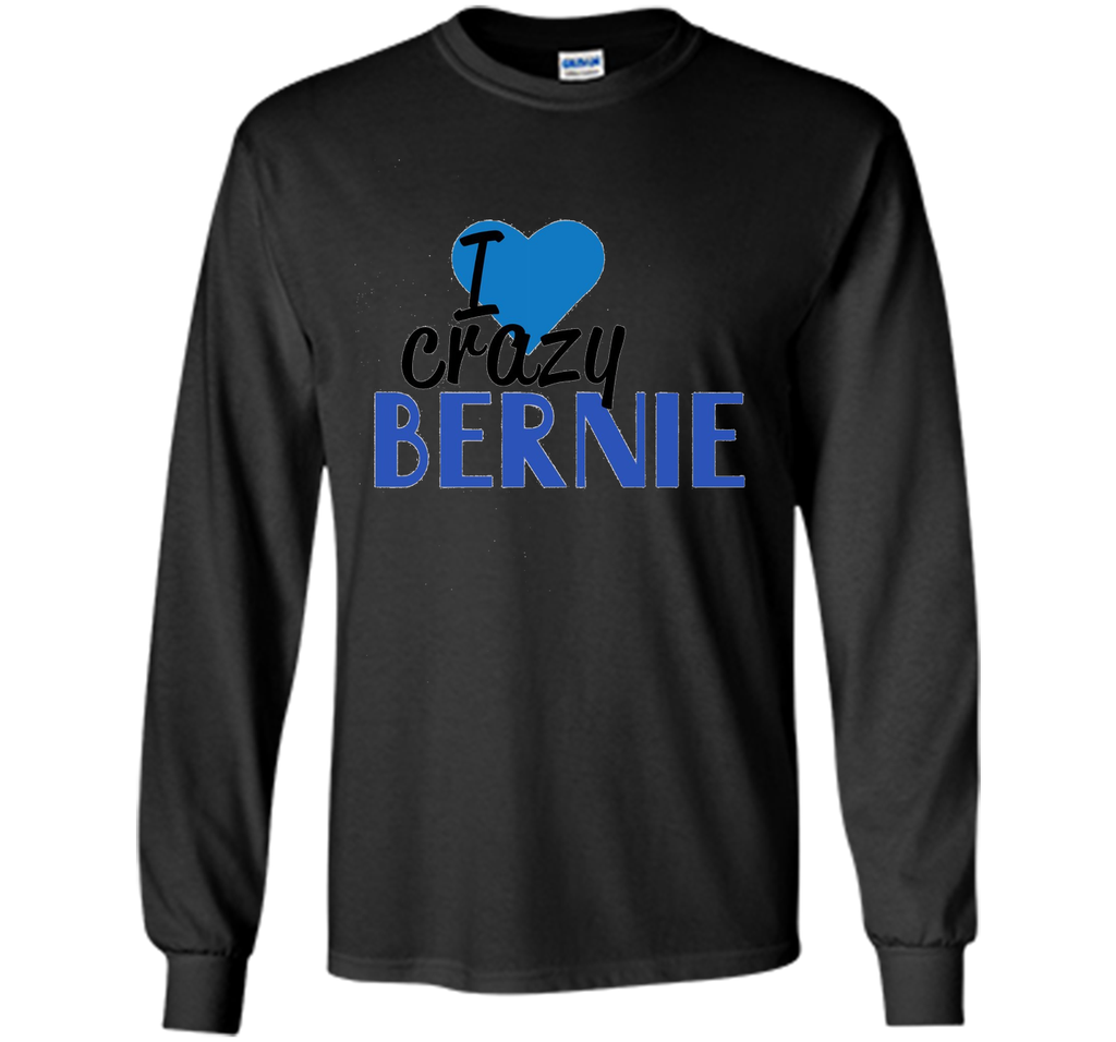 I Love Crazy Bernie