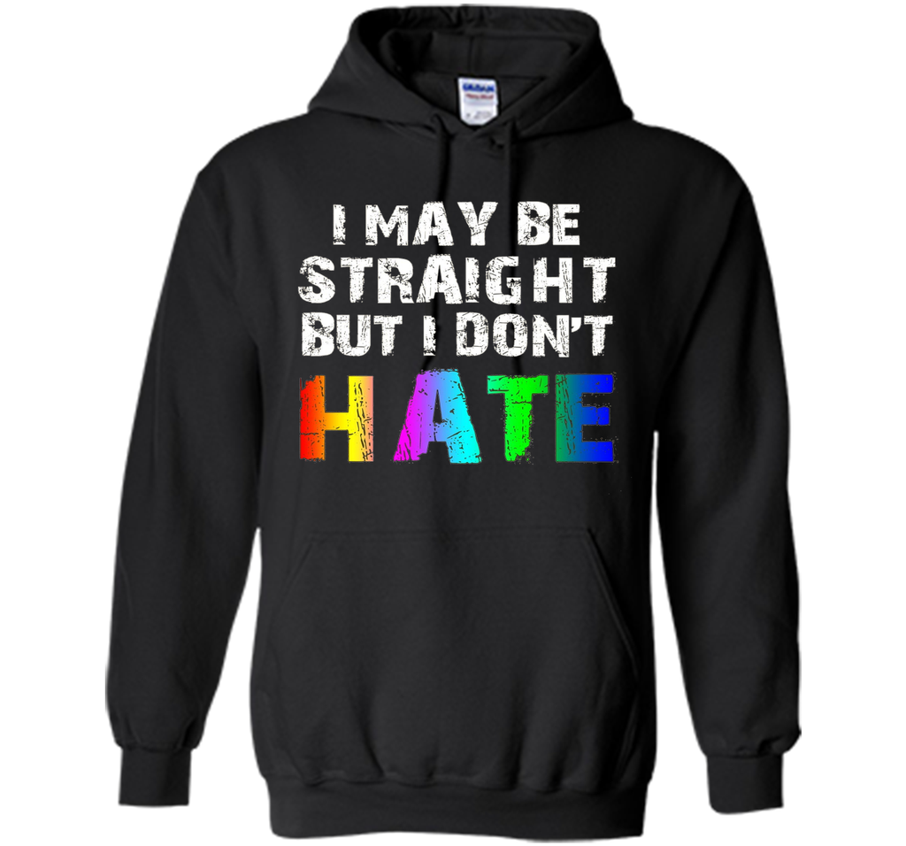 I May Be Straight But I Don't Hate Tee Shirt