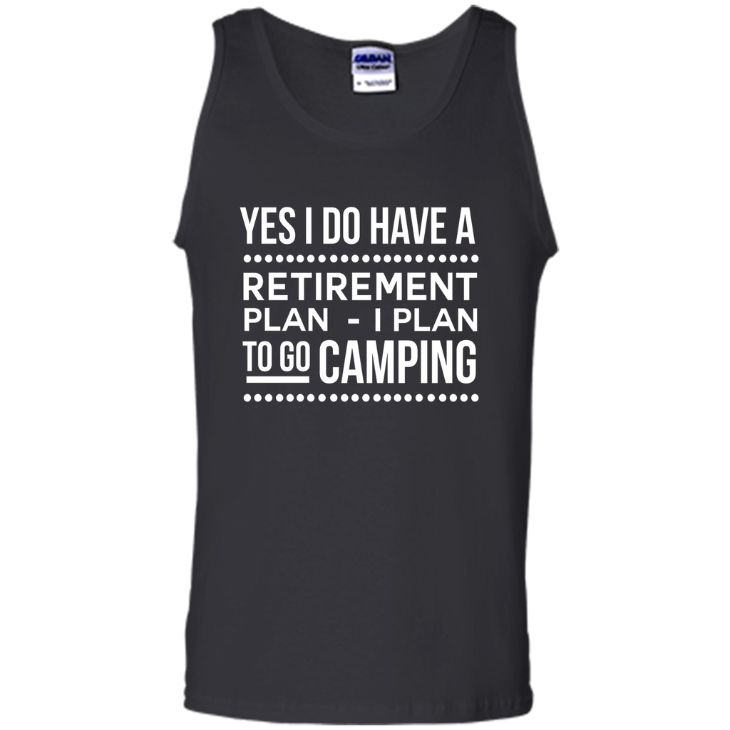 Yes I do have a retirement plan I plan to go camping t-shirt