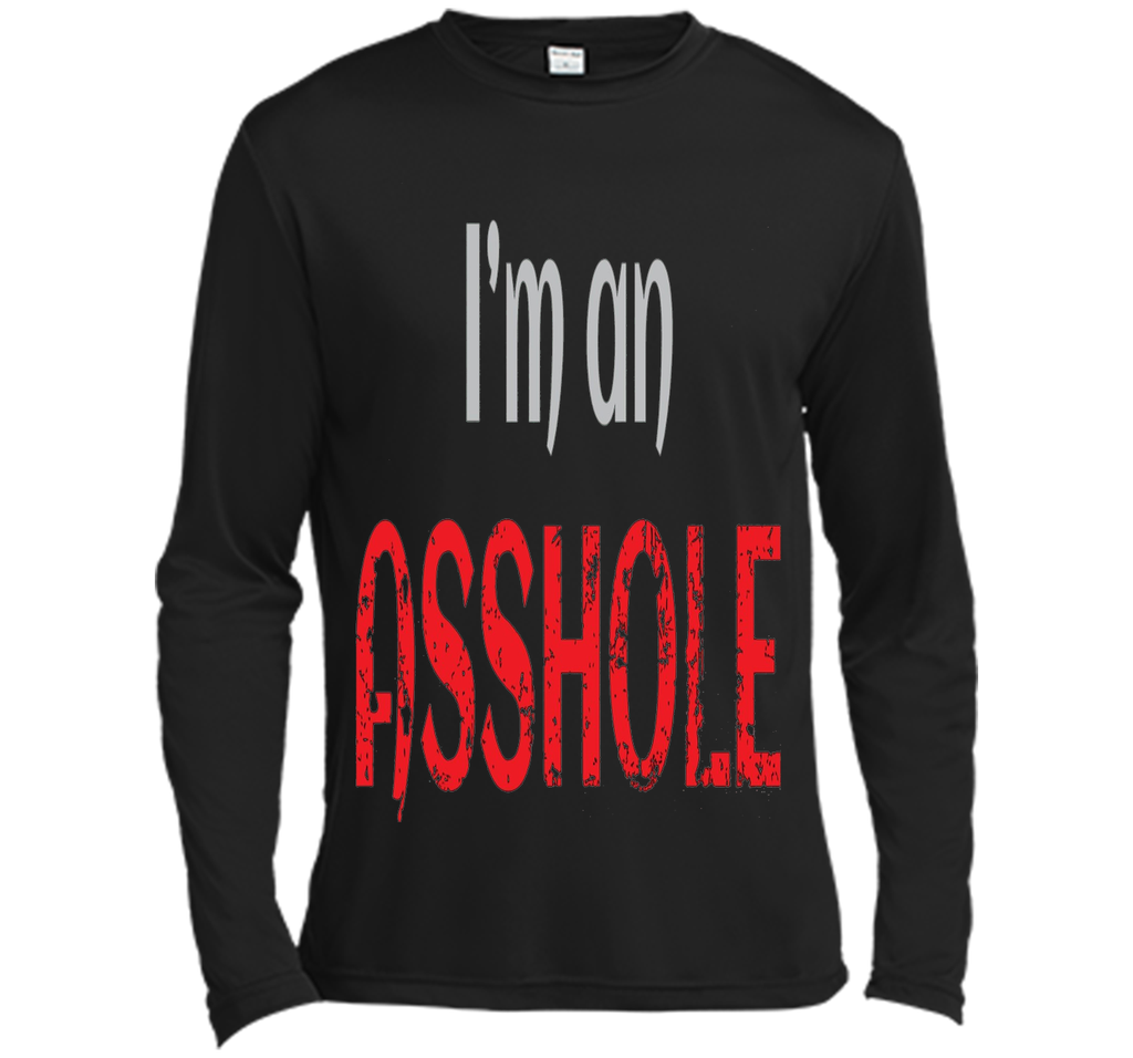 I'm an ASSHOLE Tshirt