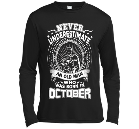 Never Underestimate An Old Man Who Was Born In October Shirt