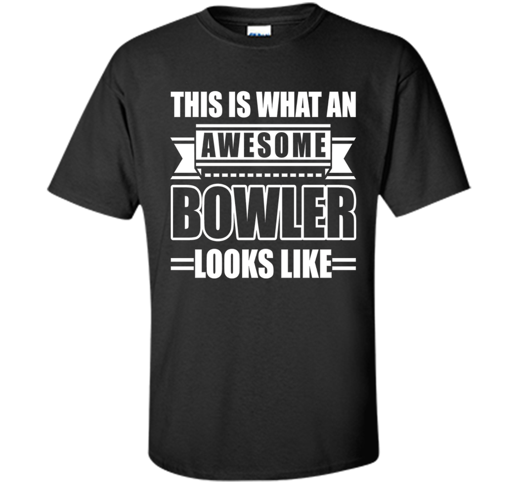 This Is What An Awesome Bowler Looks Like T-shirt