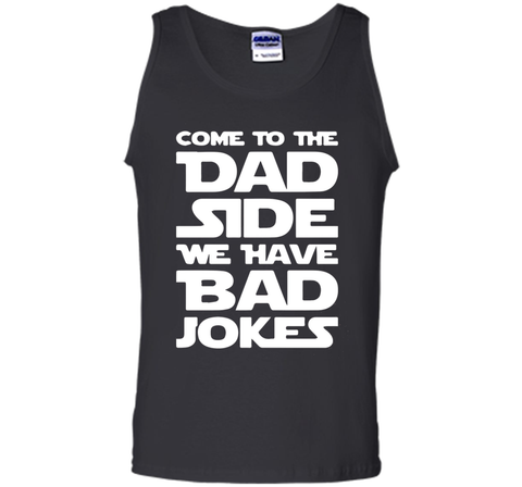 Come To The Dad Side We Have Bad Jokes T-shirt