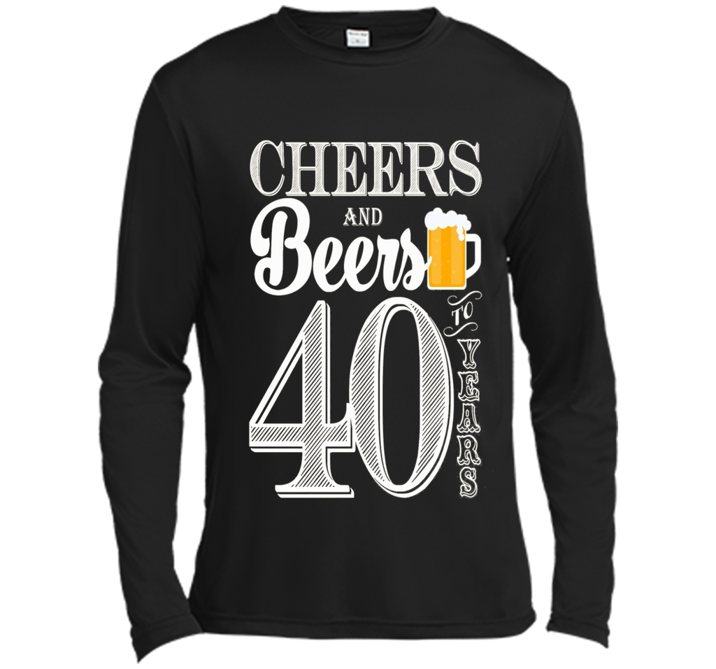 Cheers And Beers To My 40 Years - 40th Birthday Gift T-Shirt
