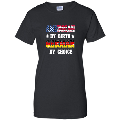 American By Birth German By Choice T-shirt U.S Flag Day