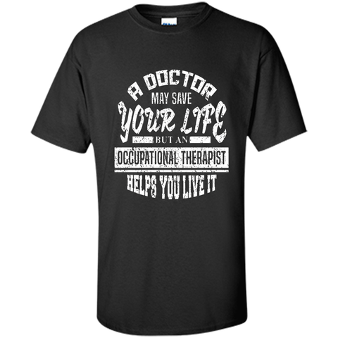 Occupational Therapist Helps You Live It T-Shirt