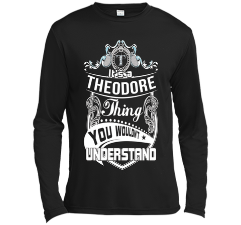 It's a Theodore thing you wouldn't understand T-Shirt