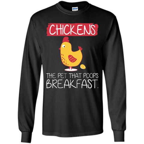 Chickens The Pet That Poops Breakfast T-Shirt