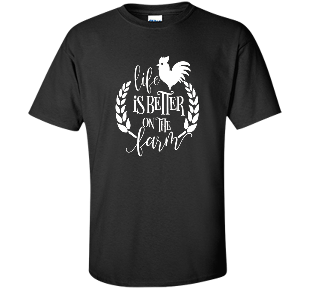 Life Is Better on the Farm T-Shirt Farm Lover Shirt