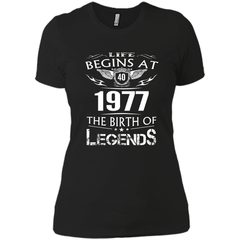 Life Begins At 40 1977 The Birth Of Legends T-Shirt t-shirt